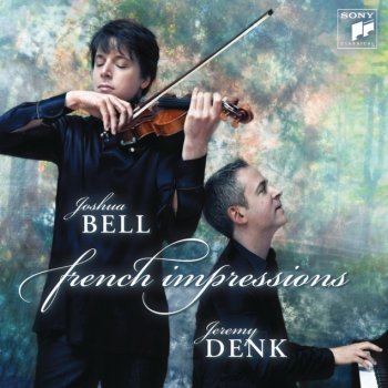 César Franck, Joshua Bell & Jeremy Denk Violin Sonata in A Major: Allegretto poco mosso