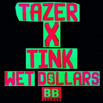 Tazer feat. Tink Wet Dollars