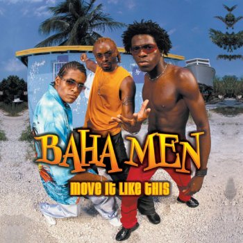Baha Men feat. The Berman Brothers Move It Like This - Shake It Like That Mix