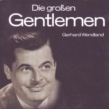 Gerhard Wendland Mein Lied Klingt Uebers Meer Zu Dir