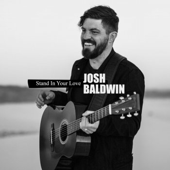 Bethel Music feat. Josh Baldwin Stand in Your Love (Radio Version)