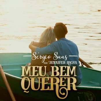 Sérgio Saas feat. Jennifer Rocha Meu Bem Querer