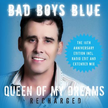 Bad Boys Blue Queen of My Dreams (Recharged-Extended)