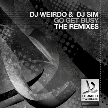 DJ Weirdo feat. DJ Sim Go Get Busy (Accelarator Remix)
