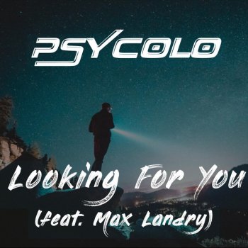 Psycolo feat. Max Landry Looking for You