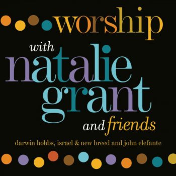 Natalie Grant Come Into This House