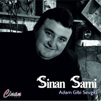 Sinan Sami Adam Gibi Sevgili