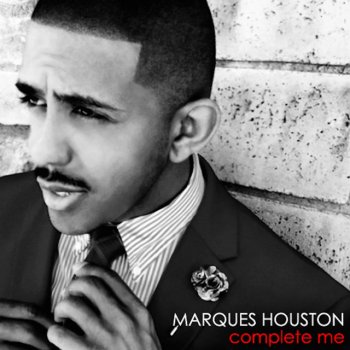 Marques Houston Complete Me