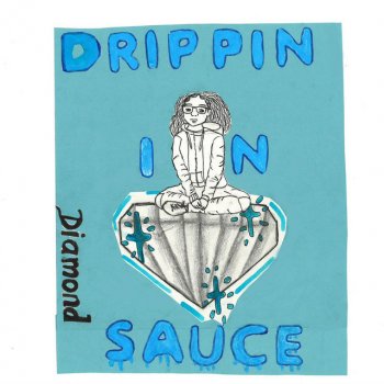 Diamond Drippin' In Sauce