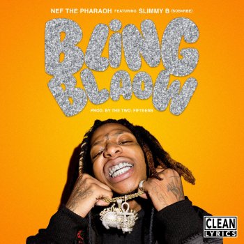 Nef The Pharaoh feat. Slimmy B Bling Blaow