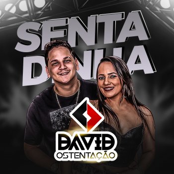 David Ostentação Sentadinha