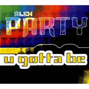 Alex Party U Gotta Be (Mandola Mix)