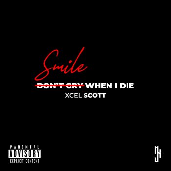 Xcel Scott Don't Cry When I Die (Freestyle)