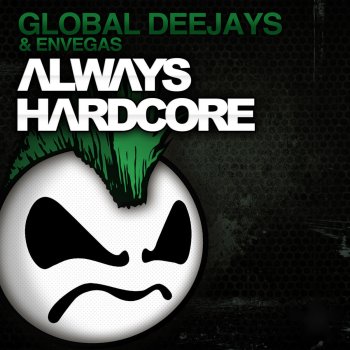 Global Deejays feat. Envegas Always Hardcore - Main Radio