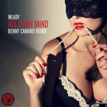 Wlady All in My Mind (Benny Camaro Remix Edit)