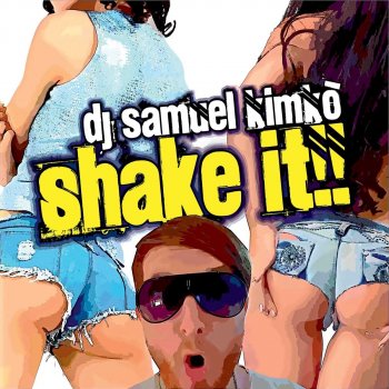 Исполнитель DJ Samuel Kimkò, альбом Shake It