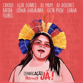 Criolo feat. Elza Soares, DJ Mam, DJ Dolores, Batida, Sônia Guajajara, Octa Push & Luana Flores Blablablá (feat. DJ Dolores, Batida, Sônia Guajajara, Octa Push & Luana Flores)