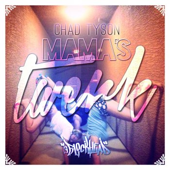 Исполнитель Chad Tyson, альбом Mamas Twerk