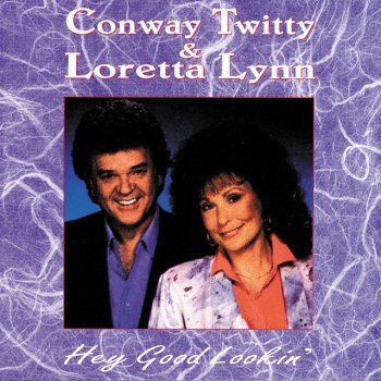 Исполнитель Loretta Lynn feat. Conway Twitty, альбом Hey Good Lookin'