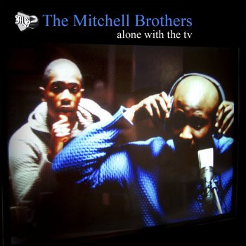 The Mitchell Brothers Alone With the TV (Clean Version)