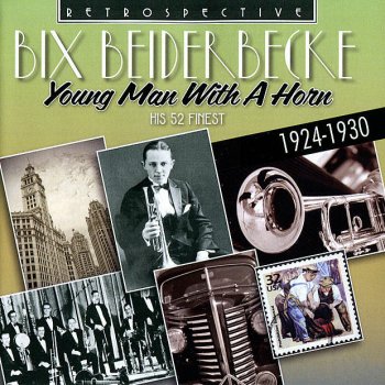 Bix Beiderbecke Singin' the Blues 'Till My Daddy Comes Home