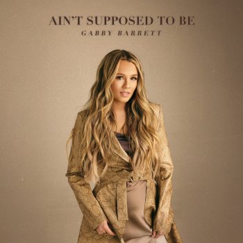 Исполнитель Gabby Barrett, альбом Ain't Supposed To Be - Single