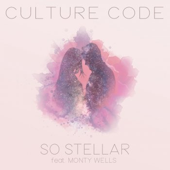 Culture Code feat. Monty Wells So Stellar (feat. Monty Wells)