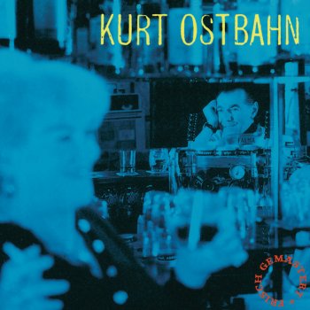 Kurt Ostbahn & Die Kombo De beste Zeit