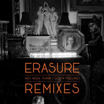 Erasure Hey Now (Think I Got A Feeling) [Daybreakers Remix]