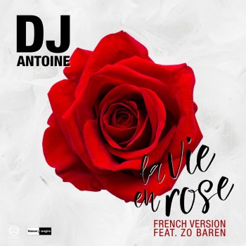 Исполнитель DJ Antoine feat. Zo Baren, альбом La vie en rose