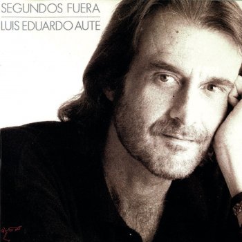 Luis Eduardo Aute Segundos Fuera (Remasterizado)