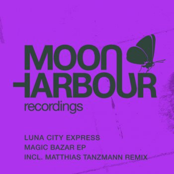 Luna City Express Magic Bazar - Matthias Tanzmann Remix