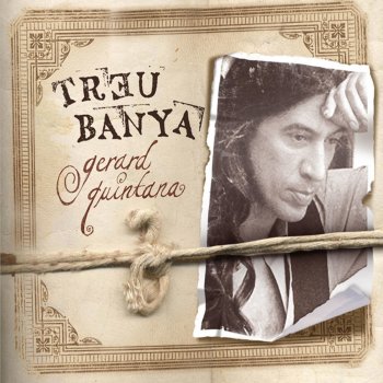 Gerard Quintana Treu Banya