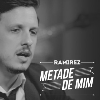 Ramirez Metade de Mim