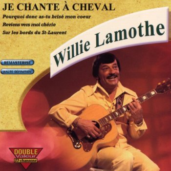 Willie Lamothe Je chante à cheval