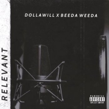 Dolla Will Relevant (feat. Beeda Weeda)