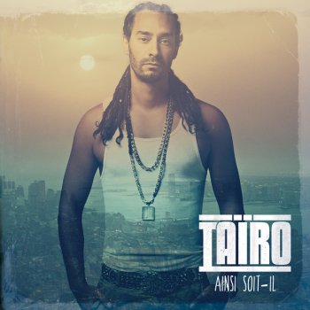 Taïro feat. Youssoupha Aime la vie