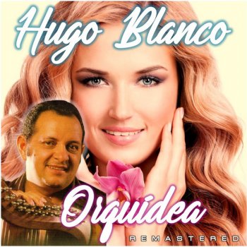 Hugo Blanco Madrigal - Remastered