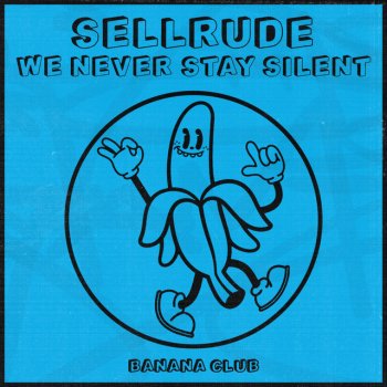 SellRude We Never Stay Silent