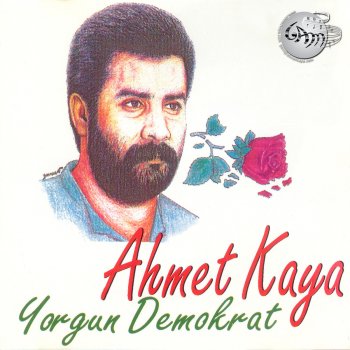 Ahmet Kaya Yorgun Demokrat