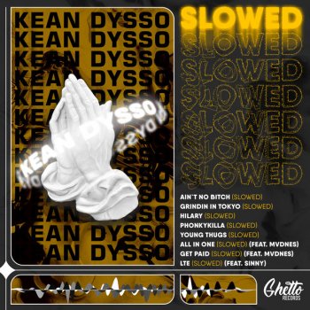 KEAN DYSSO Ain't No Bitch - SLOWED