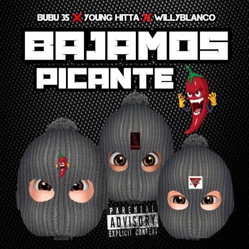 Bubu 35 feat. Young Hittta & Willy Blanco Bajamos Picante