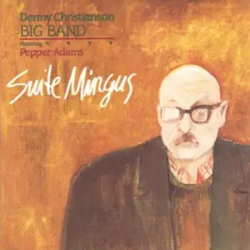 Исполнитель Denny Christianson Big Band, альбом Suite Mingus