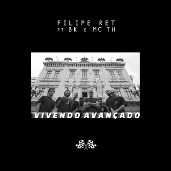 Filipe Ret feat. BK & Mc Th Vivendo Avançado