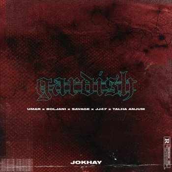 Jokhay feat. Umar, Boljani, Savage, JJ47 & Talha Anjum Gardish