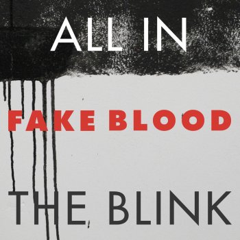 Fake Blood All In the Blink (Radio Edit)