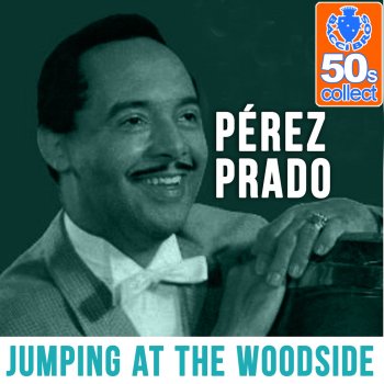 Pérez Prado Jumping at the Woodside (Remastered)