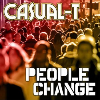 Casual-T People Change