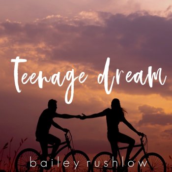 Bailey Rushlow Teenage Dream - Acoustic