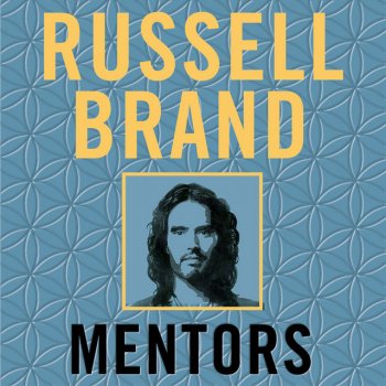 Russell Brand Chapter 43 - Mentors - How to Help and be Helped